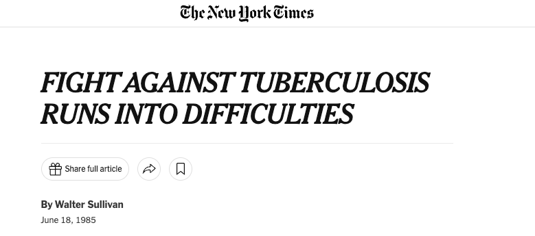 The image features a newspaper article titled "FIGHT AGAINST TUBERCULOSIS RUNS INTO DIFFICULTIES," prominently displayed in bold, uppercase letters. The title is centered at the top, followed by the publication name "The New York Times." Below the title, the author's name, Walter Sullivan, and the date, June 18, 1985, are shown. There are also icons indicating options to share the article and save it for later, located below the author's name. The overall design is clean and simple, typical of a news article layout.